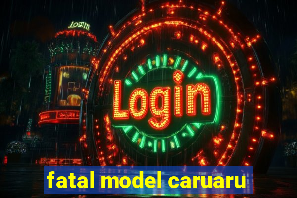 fatal model caruaru