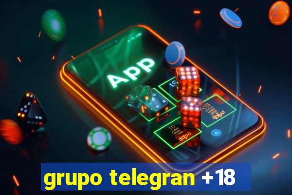 grupo telegran +18