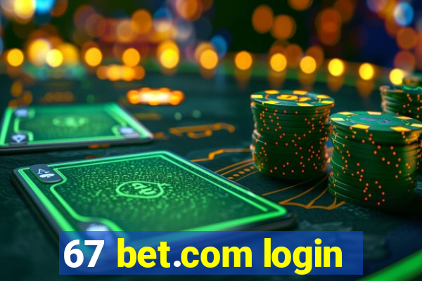 67 bet.com login