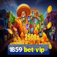 1859 bet vip