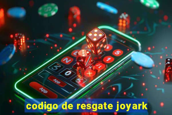 codigo de resgate joyark