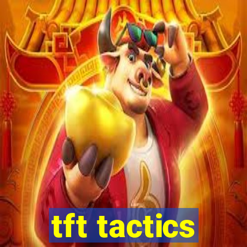 tft tactics