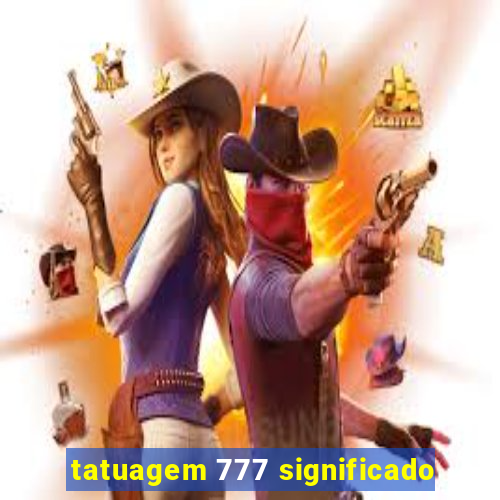 tatuagem 777 significado