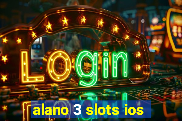 alano 3 slots ios