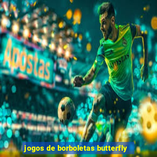 jogos de borboletas butterfly