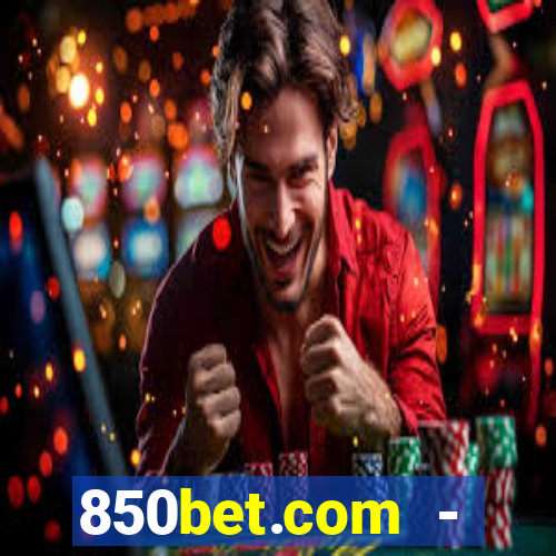 850bet.com - caça-níqueis online cassino