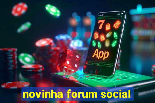 novinha forum social