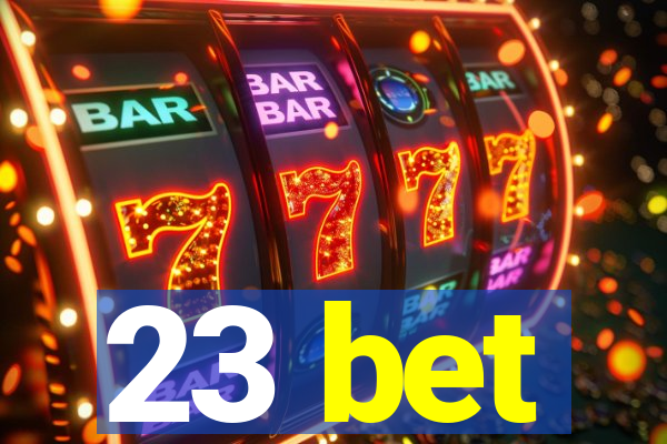 23 bet