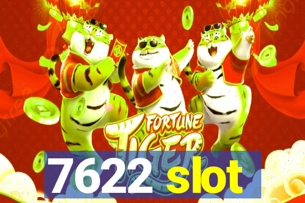 7622 slot