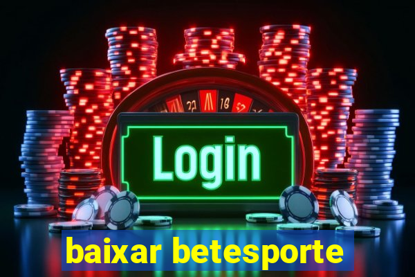 baixar betesporte