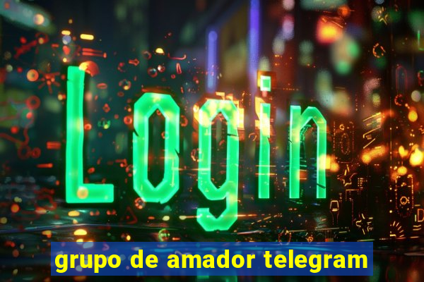 grupo de amador telegram