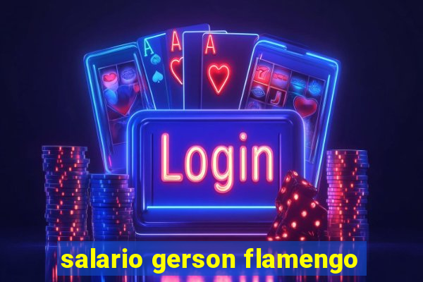 salario gerson flamengo