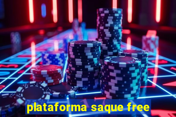 plataforma saque free