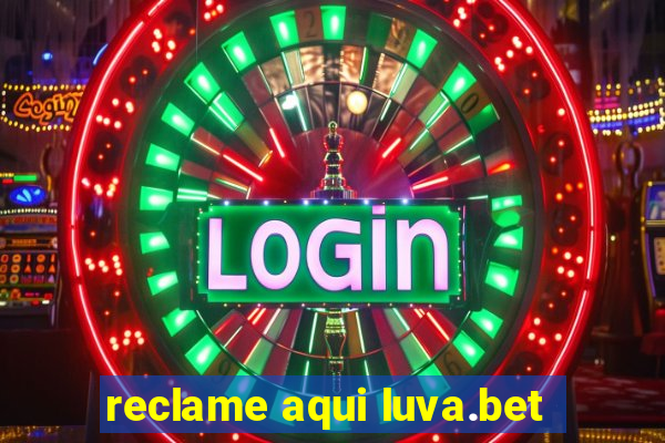 reclame aqui luva.bet