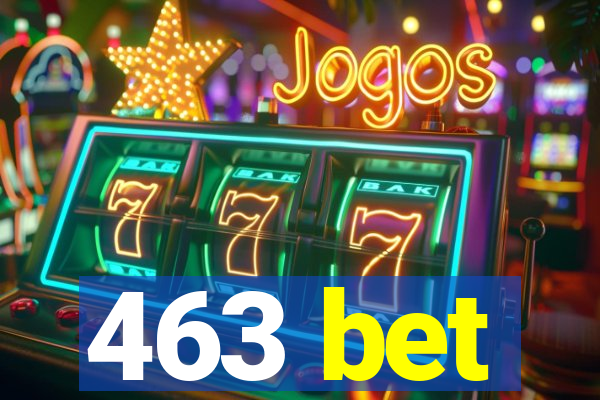 463 bet