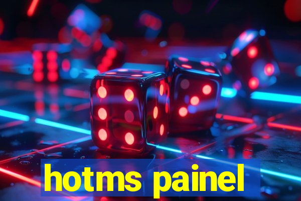 hotms painel