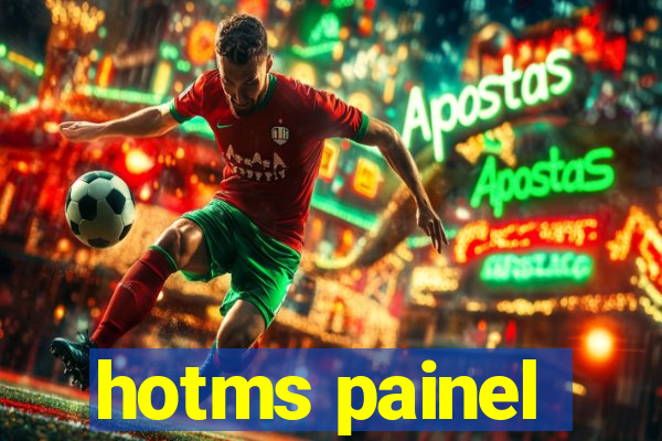 hotms painel