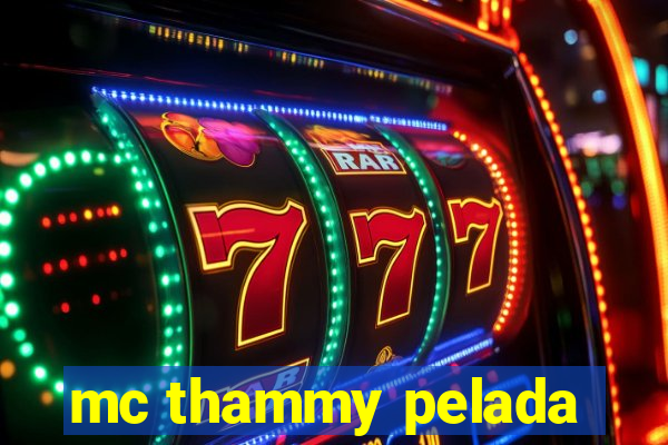 mc thammy pelada