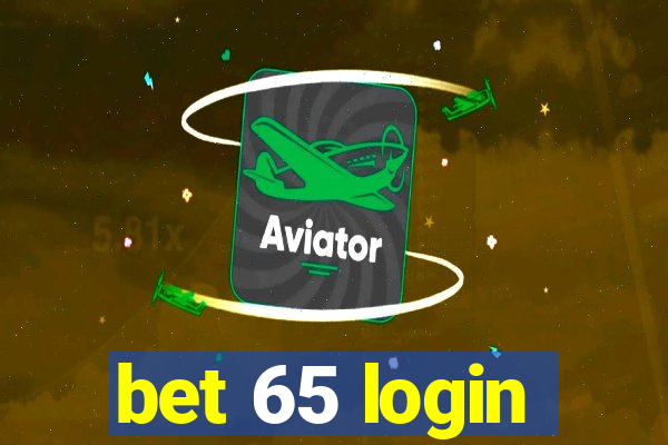 bet 65 login