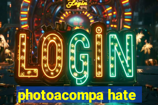 photoacompa hate