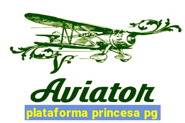 plataforma princesa pg