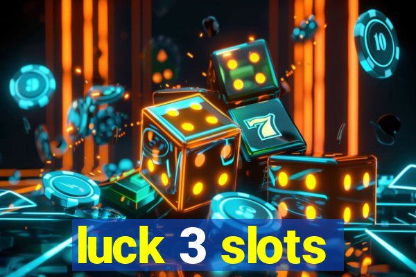 luck 3 slots