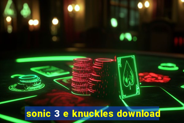 sonic 3 e knuckles download