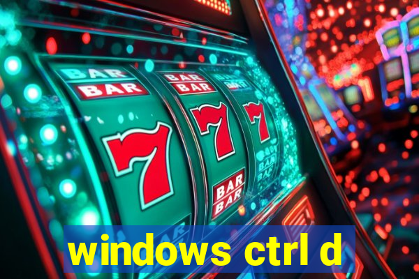 windows ctrl d