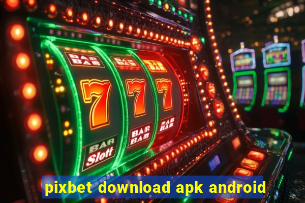 pixbet download apk android