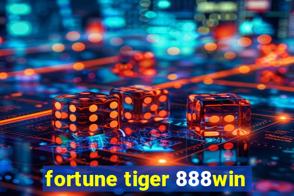 fortune tiger 888win