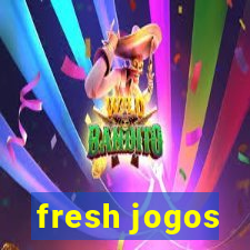 fresh jogos