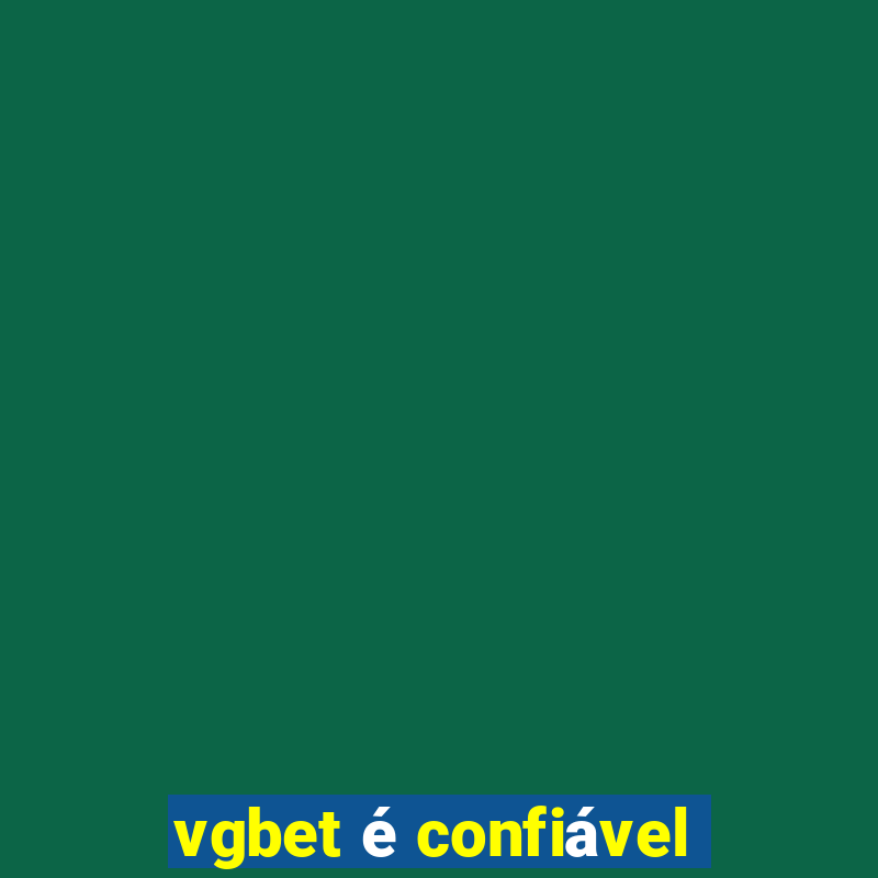 vgbet é confiável