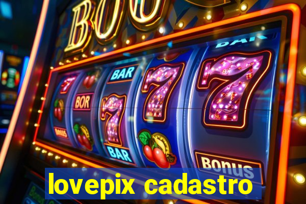 lovepix cadastro