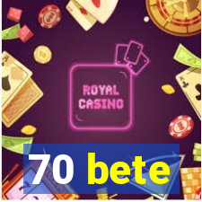 70 bete