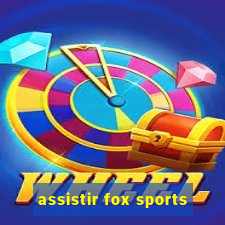 assistir fox sports