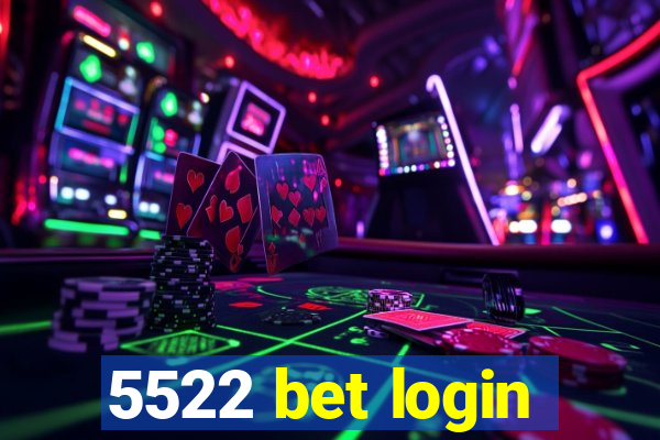 5522 bet login