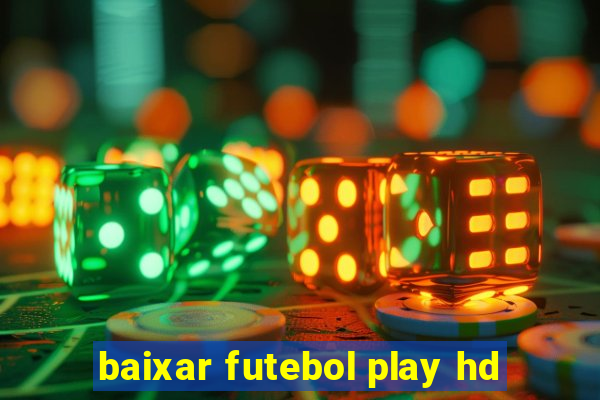 baixar futebol play hd