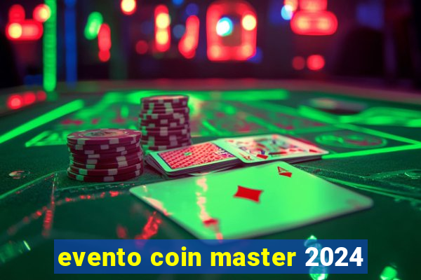 evento coin master 2024