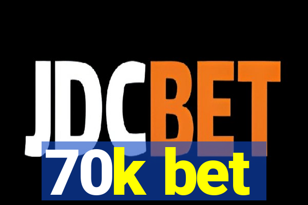 70k bet