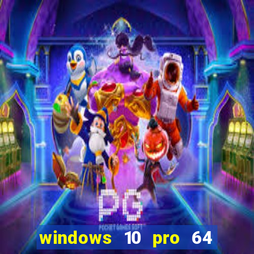 windows 10 pro 64 bits iso