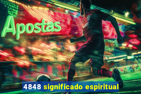 4848 significado espiritual