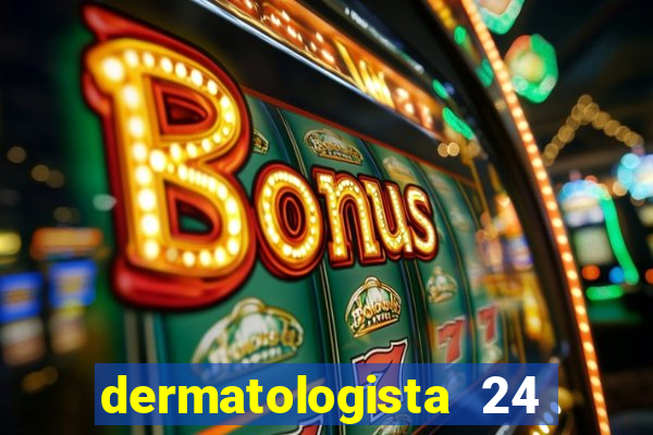 dermatologista 24 horas sp