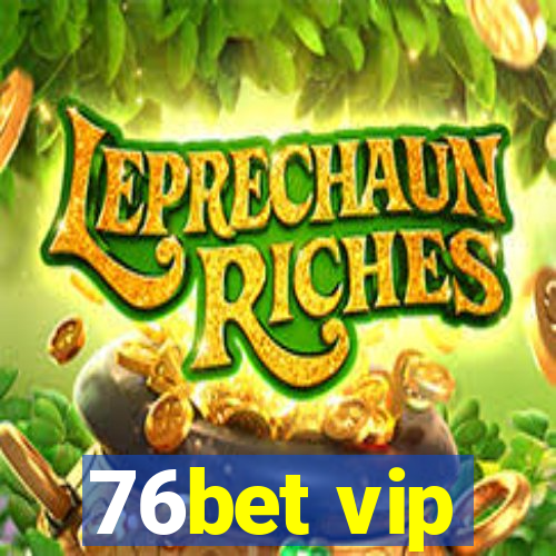 76bet vip