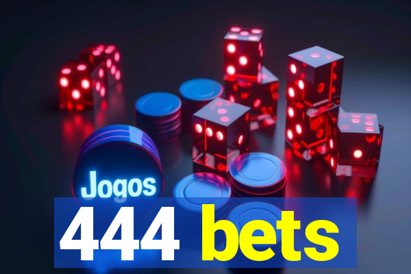 444 bets