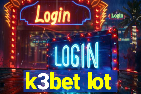 k3bet lot