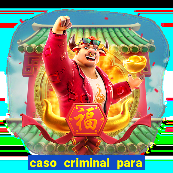 caso criminal para resolver pdf