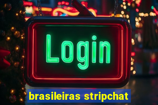 brasileiras stripchat