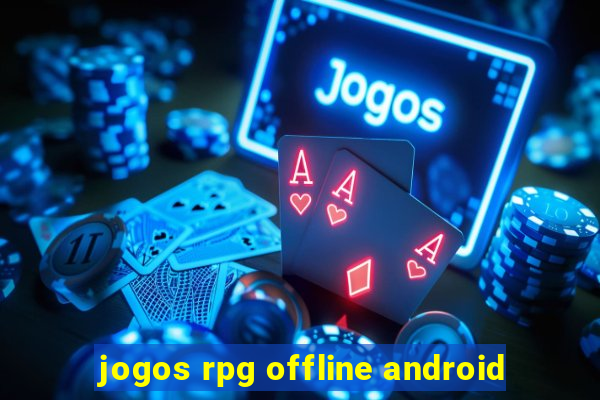 jogos rpg offline android