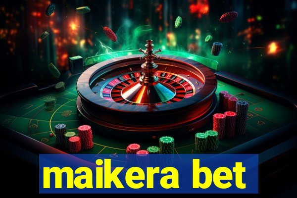 maikera bet