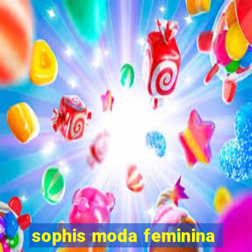 sophis moda feminina